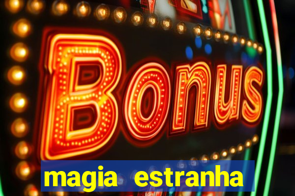 magia estranha filme completo dublado